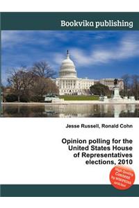 Opinion Polling for the United States House of Representatives Elections, 2010