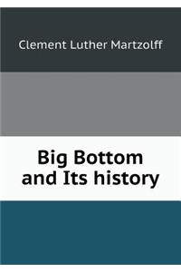 Big Bottom and Its history