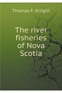 The River Fisheries of Nova Scotia