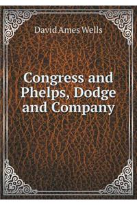 Congress and Phelps, Dodge and Company