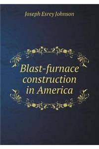 Blast-Furnace Construction in America