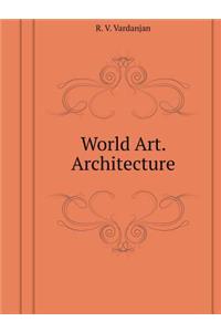 World Art. Architecture