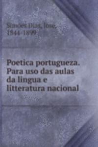 Poetica portugueza. Para uso das aulas da lingua e litteratura nacional