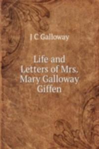 Life and Letters of Mrs. Mary Galloway Giffen