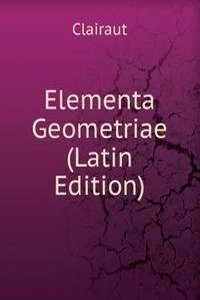 Elementa Geometriae (Latin Edition)