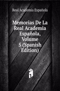 Memorias De La Real Academia Espanola, Volume 5 (Spanish Edition)