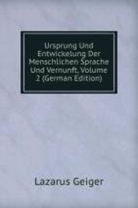 Ursprung Und Entwickelung Der Menschlichen Sprache Und Vernunft