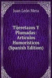 Tijeretazos Y Plumadas: Articulos Humoristicos (Spanish Edition)