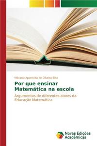 Por que ensinar Matemática na escola
