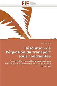 Résolution de l''équation Du Transport Sous Contraintes