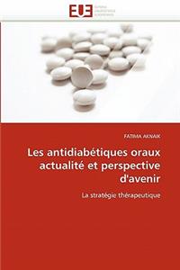 Les antidiabétiques oraux actualité et perspective d'avenir