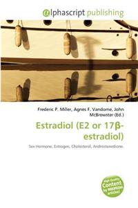 Estradiol (E2 or 17i -Estradiol)