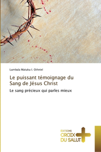 puissant témoignage du Sang de Jésus Christ