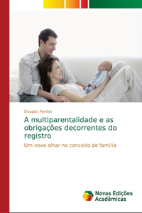 A multiparentalidade e as obrigações decorrentes do registro