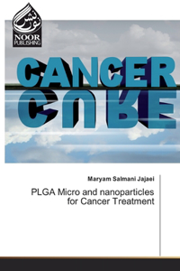 PLGA Micro and nanoparticles for Cancer Treatment