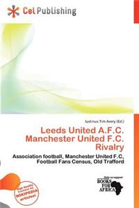 Leeds United A.F.C. Manchester United F.C. Rivalry