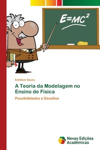 A Teoria da Modelagem no Ensino de Física