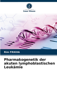 Pharmakogenetik der akuten lymphoblastischen Leukämie