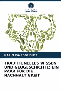 Traditionelles Wissen Und Geogeschichte