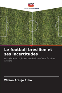 football brésilien et ses incertitudes