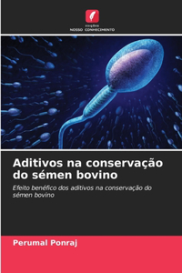 Aditivos na conservação do sémen bovino