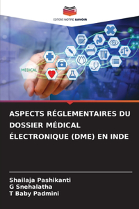 Aspects Réglementaires Du Dossier Médical Électronique (Dme) En Inde