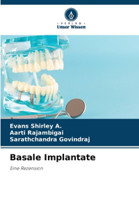 Basale Implantate