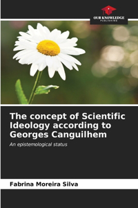 concept of Scientific Ideology according to Georges Canguilhem