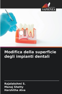 Modifica della superficie degli impianti dentali