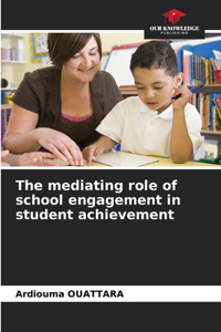 mediating role of school engagement in student achievement