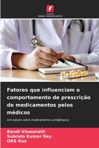 Fatores que influenciam o comportamento de prescrição de medicamentos pelos médicos