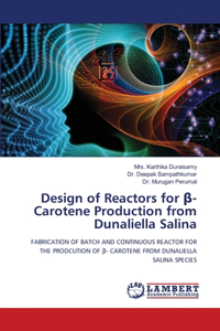 Design of Reactors for β-Carotene Production from Dunaliella Salina