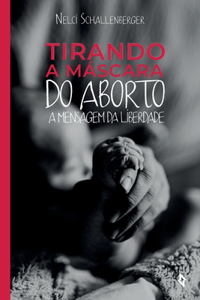 Tirando a Máscara do Aborto