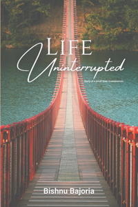 Life Uninterrupted