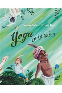 Yoga En La Selva (Yoga in the Jungle)