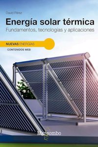Energia solar termica. Fundamentos, tecnologias y aplicaciones