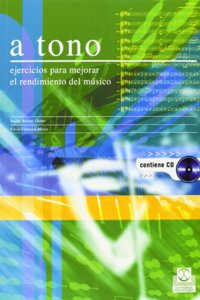 A tono/ A tone: Ejercicios para mejorar el rendimiento del musico/ Exercises to improve performance of the musician