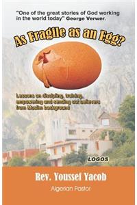 As Fragile as an Egg? (English)