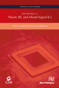 Selected Topics in Power, Rf, and Mixed-Signal ICS