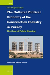 Cultural Political Economy of the Construction Industry in Turkey