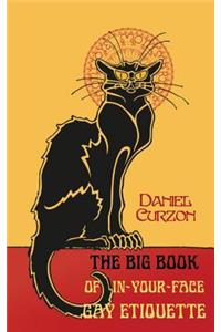 The Big Book of In-Your-Face Gay Etiquette