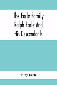 Earle Family; Ralph Earle And His Descendants