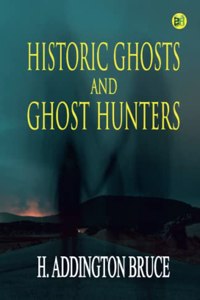 Historic Ghosts and Ghost Hunters