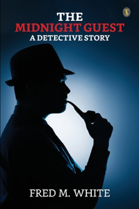 Midnight Guest A Detective Story