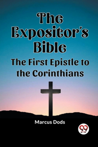 Expositor's Bible The First Epistle to the Corinthians