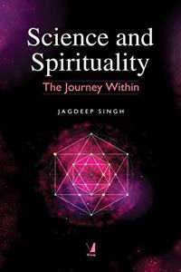 Science and Spirituality: The Journey Within