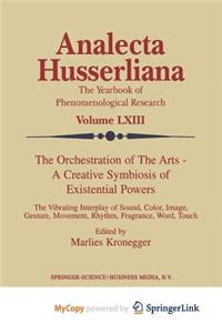 The Orchestration of the Arts - A Creative Symbiosis of Existential Powers