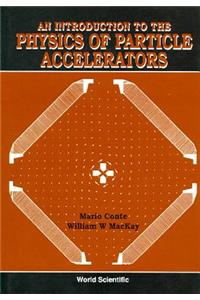 Introduction to the Physics of Particle Accelerators