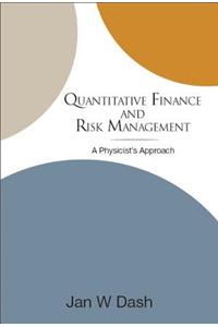 Quantitative Finance and Risk Management: A Physicist's Approach