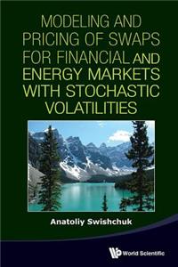 Modeling and Pricing of Swaps for Financial and Energy Markets with Stochastic Volatilities